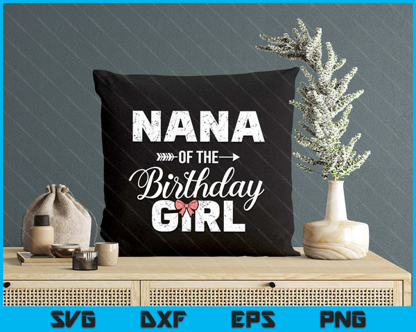 Nana Of The Birthday Daughter Girl Matching Family SVG PNG Digital Printable Files