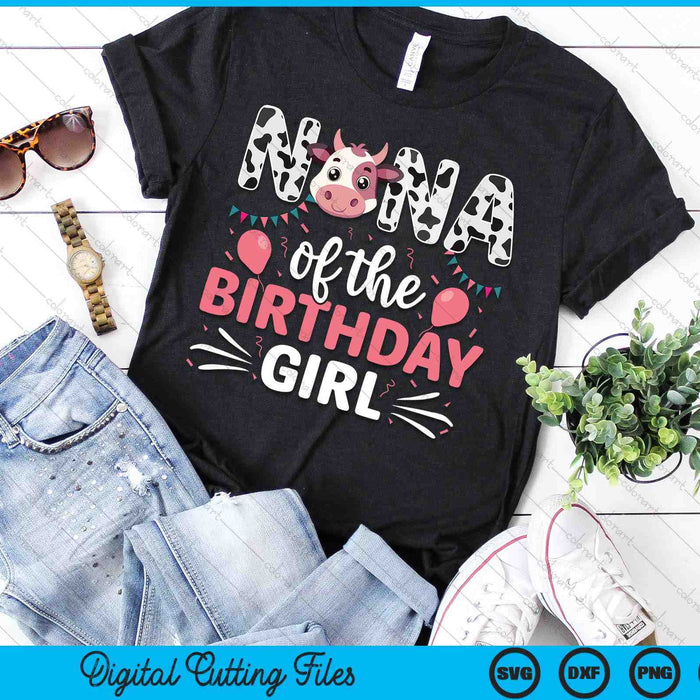 Nana Of The Birthday Girl Cow SVG PNG Digital Cutting Files