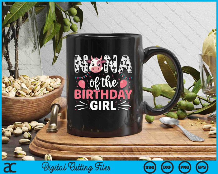 Nana Of The Birthday Girl Cow SVG PNG Digital Cutting Files