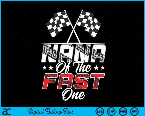 Nana of the fast one first birthday racing car family SVG cut file