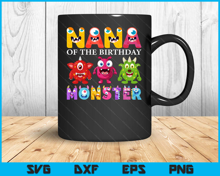 Nana Of The Little Monster Birthday Party Family Monster SVG PNG Digital Printable Files