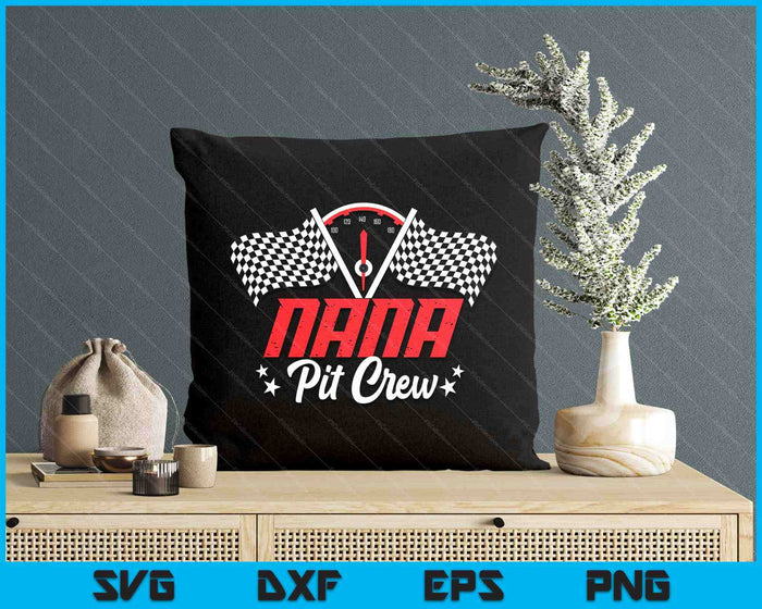 Nana Pit Crew Birthday Party Race Car Lover Racing Family SVG PNG Digital Printable Files