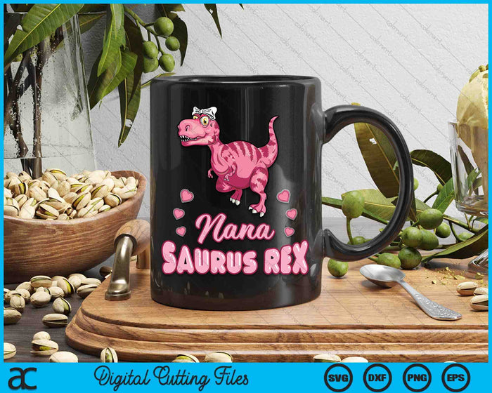 Nana Saurus Rex Nanasaurus Dinosaur Family SVG PNG Digital Cutting Files