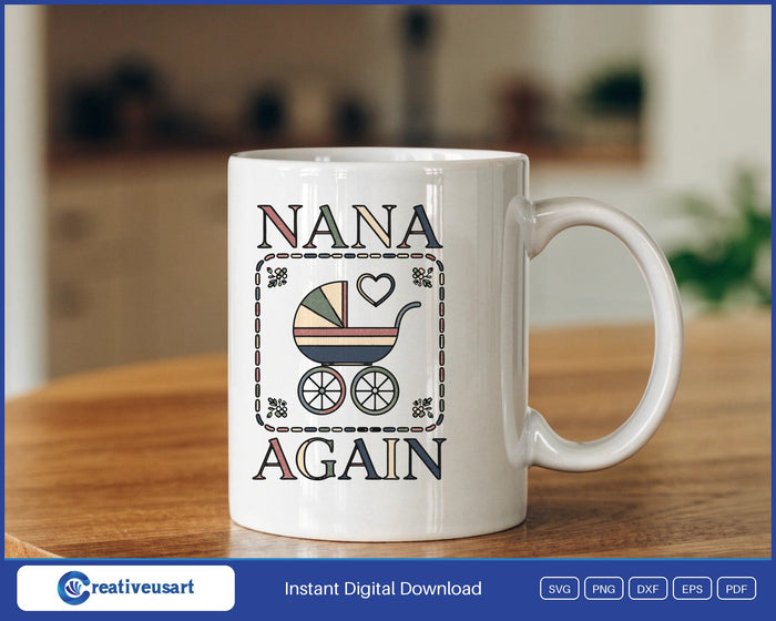 Nana Again cross stitch sampler with a baby pram SVG design on a white coffee mug