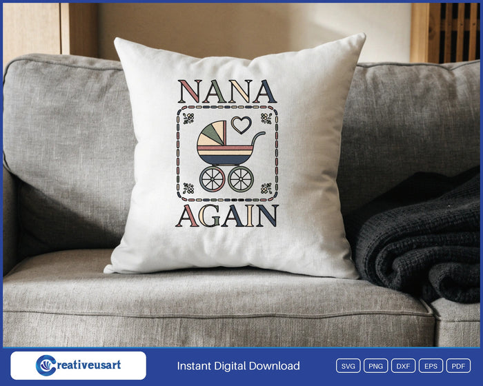 Nana Again cross stitch sampler with a baby pram SVG design on a white throw pillow