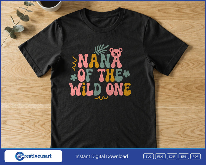 Nana Of The Wild One groovy bear first birthday SVG printed on a black t-shirt