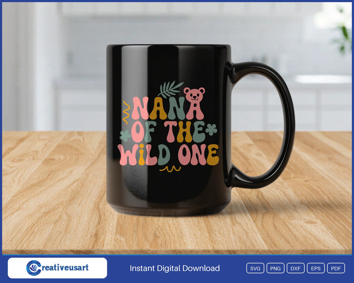 Nana Of The Wild One groovy bear first birthday SVG design on a black coffee mug