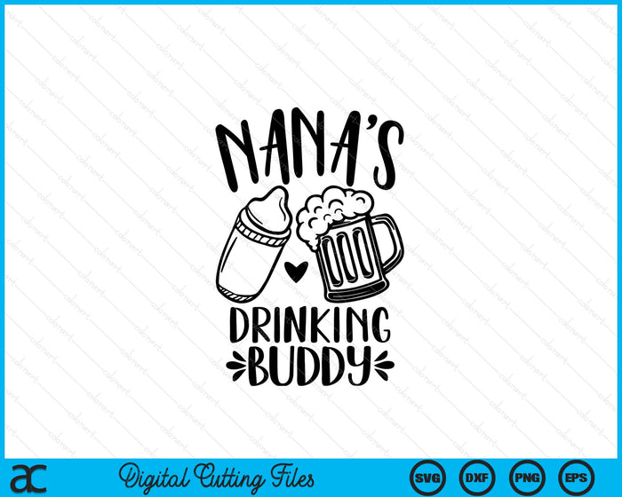 Nana's Drinking Buddy Father's Day SVG PNG Digital Cutting Files