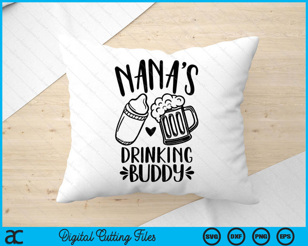 Nana's Drinking Buddy Father's Day SVG PNG Digital Cutting Files