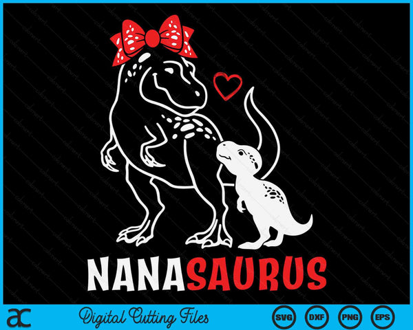 Nanasaurus Dinosaur Gift For Grandmother Mother's Day SVG PNG Digital Cutting Files