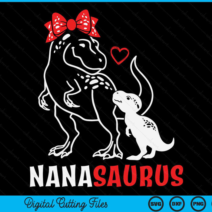 Nanasaurus Dinosaur Gift For Grandmother Mother's Day SVG PNG Digital Cutting Files