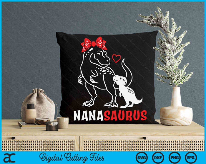 Nanasaurus Dinosaur Gift For Grandmother Mother's Day SVG PNG Digital Cutting Files