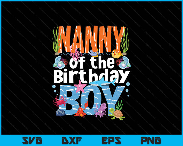 Nanny Under Sea Birthday Party Boys Ocean Sea Animals Themed SVG PNG Digital Printable Files