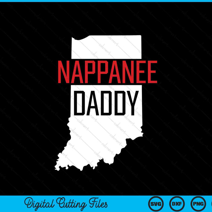 Nappanee daddy Indiana state map SVG cut file