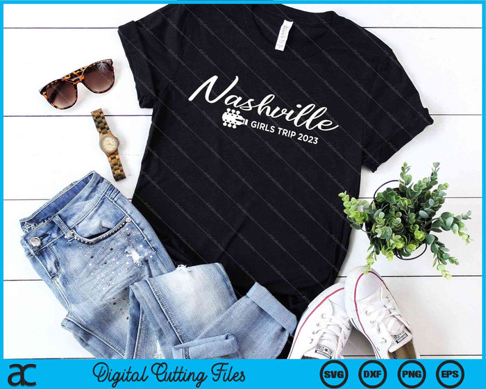 Nashville Tennessee Girls Trip 2023 SVG PNG Archivos de corte digital