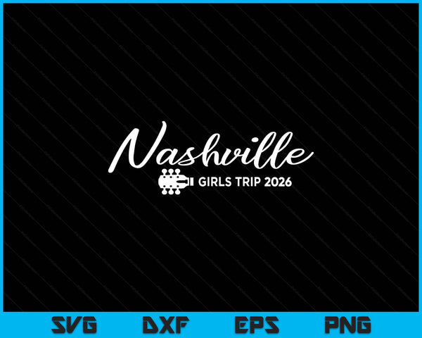 Nashville Tennessee girls trip 2026 SVG cut file