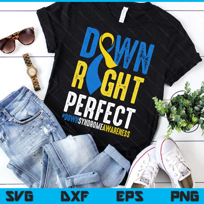 National Down Syndrome Awareness Down Right Perfect T21 SVG PNG Digital Cutting Files