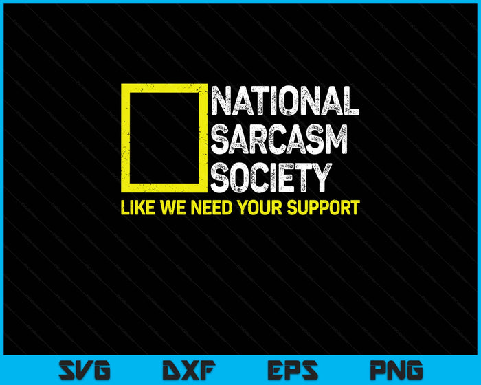 National Sarcasm Society Satirical Vintage Design Sarcasm SVG PNG Digital Printable Files