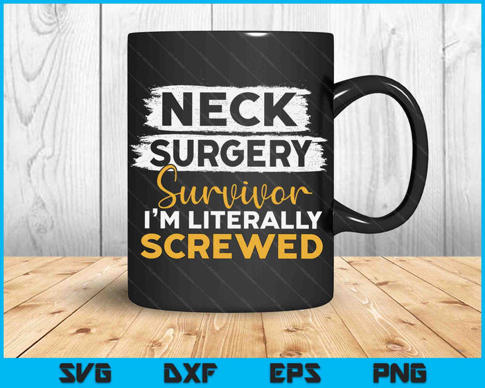 Neck Surgery Survive Implant Survivor Recovery Gifts SVG PNG Digital Cutting Files