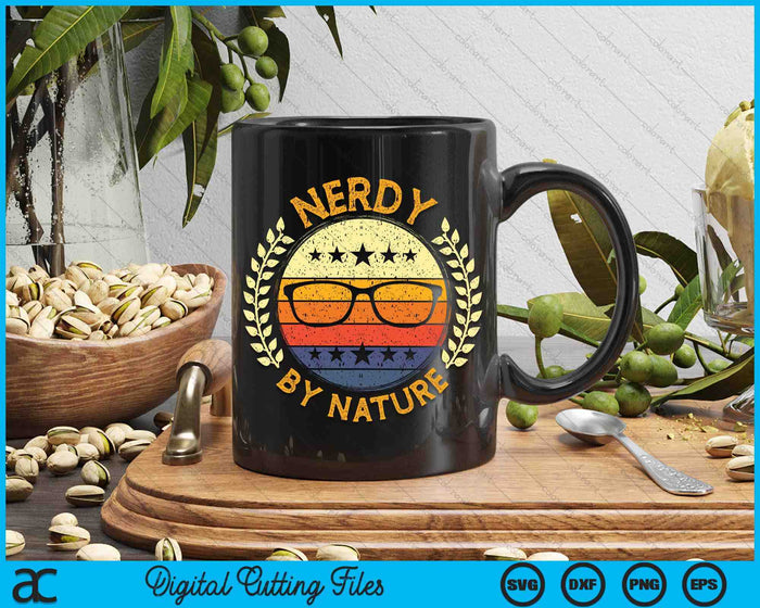 Nerdy By Nature Design For Computer Freaks Nerds Geeks SVG PNG Digital Cutting Files