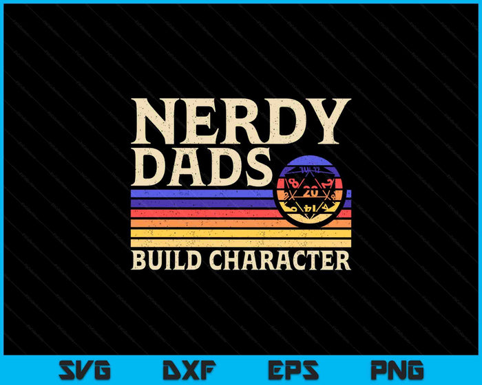 Nerdy Dad RPG Gaming D20 Tabletop Games Funny RPG Gamer SVG PNG Digital Printable Files