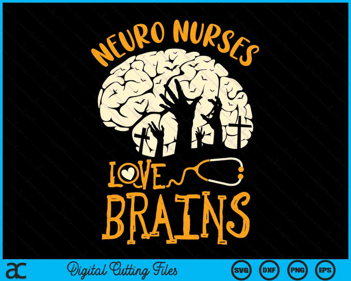 Neuro Nurses Love Brains Neurology Nursing RN Halloween SVG PNG Digital Cutting Files
