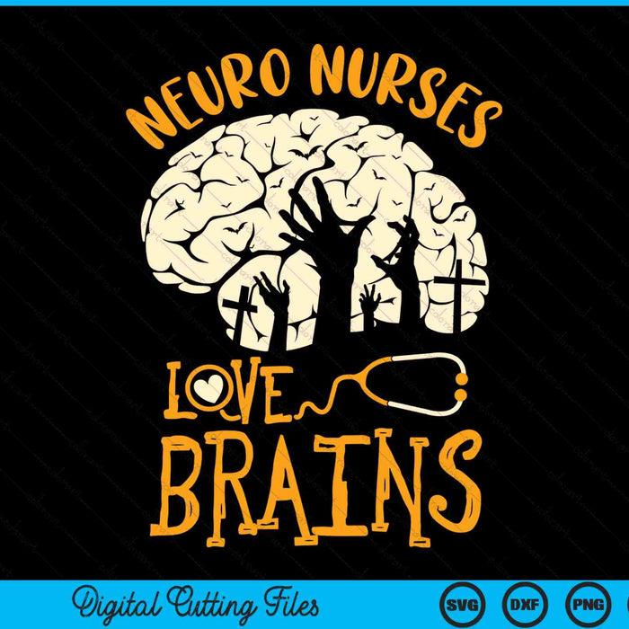 Neuro Nurses Love Brains Neurology Nursing RN Halloween SVG PNG Digital Cutting Files