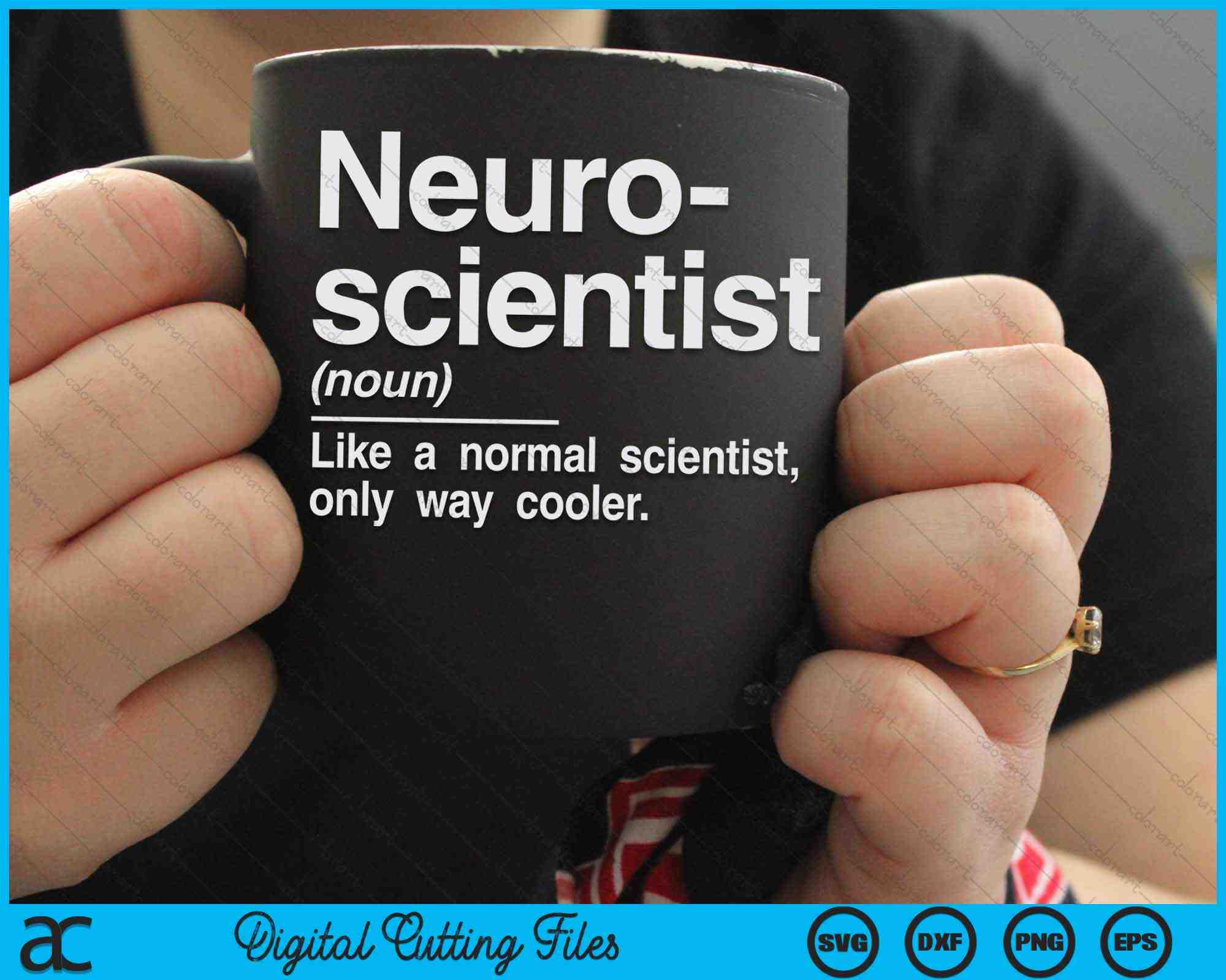 Normal Scientist Neuroscientist Like A Normal Scientist Only Way Cooler SVG Files ...