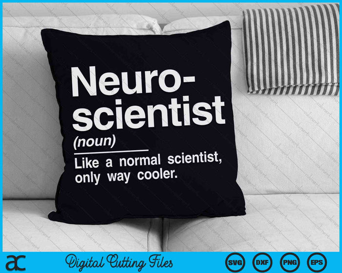 Neuroscientist Like A Normal Scientist Only Way Cooler Neuroscientist SVG PNG Digital Cutting Files