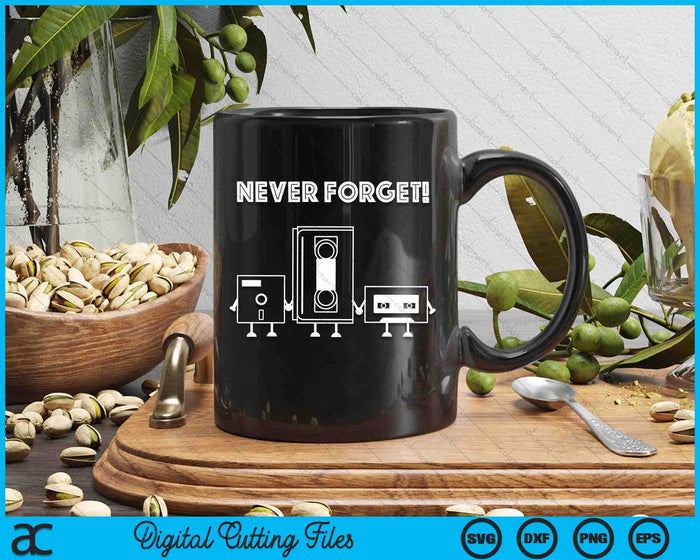 Never Forget Cassette Disc Vhs Video Tape 80ties Old Times SVG PNG Digital Cutting Files