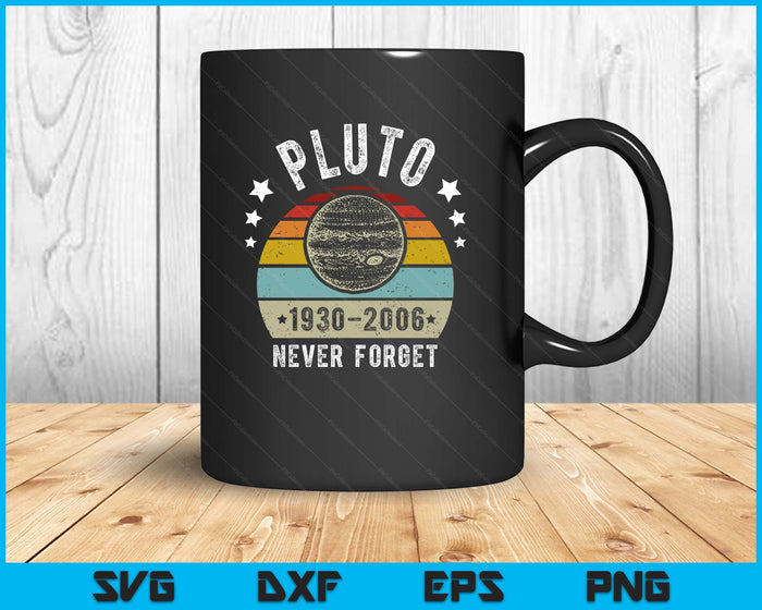 Never Forget Pluto Funny Science Retro Space SVG PNG Digital Printable Files