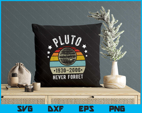 Never Forget Pluto Funny Science Retro Space SVG PNG Digital Printable Files