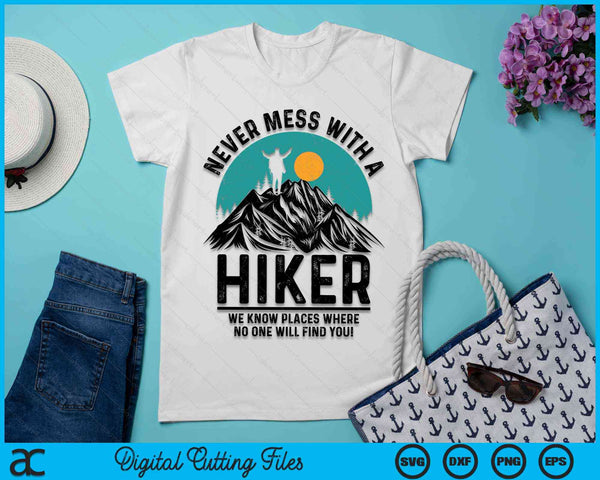 Never Mess With A Hiker Funny Hiker Gift Hiking Lover SVG PNG Digital Cutting Files