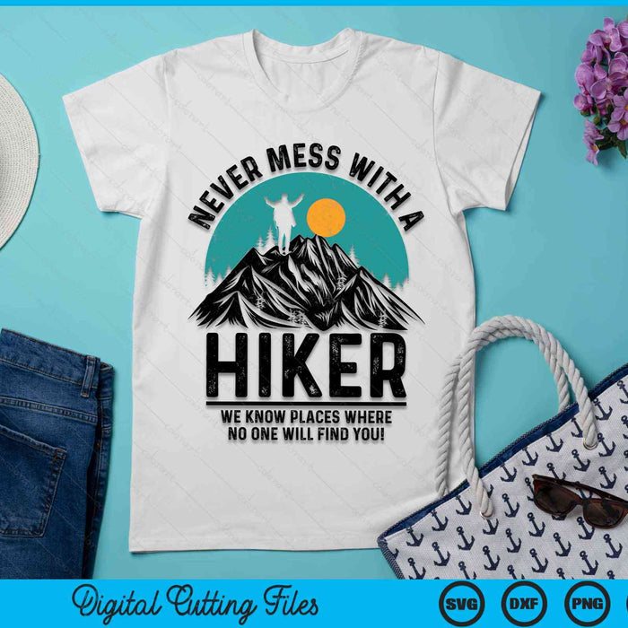 Never Mess With A Hiker Funny Hiker Gift Hiking Lover SVG PNG Digital Cutting Files