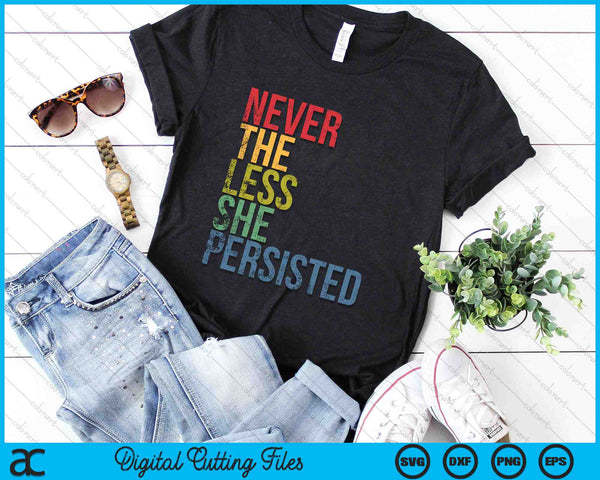 Never The Less She Persisted SVG PNG Digital Printable Files