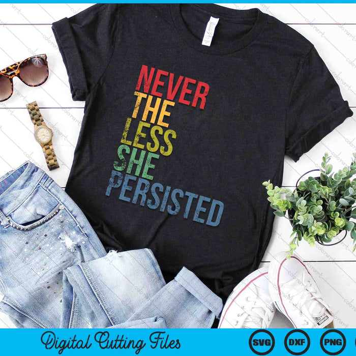 Never The Less She Persisted SVG PNG Digital Printable Files