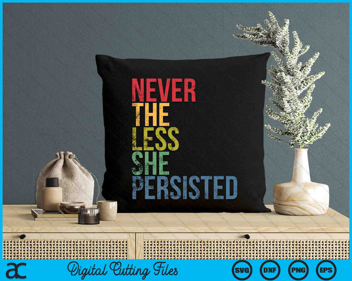 Never The Less She Persisted SVG PNG Digital Printable Files