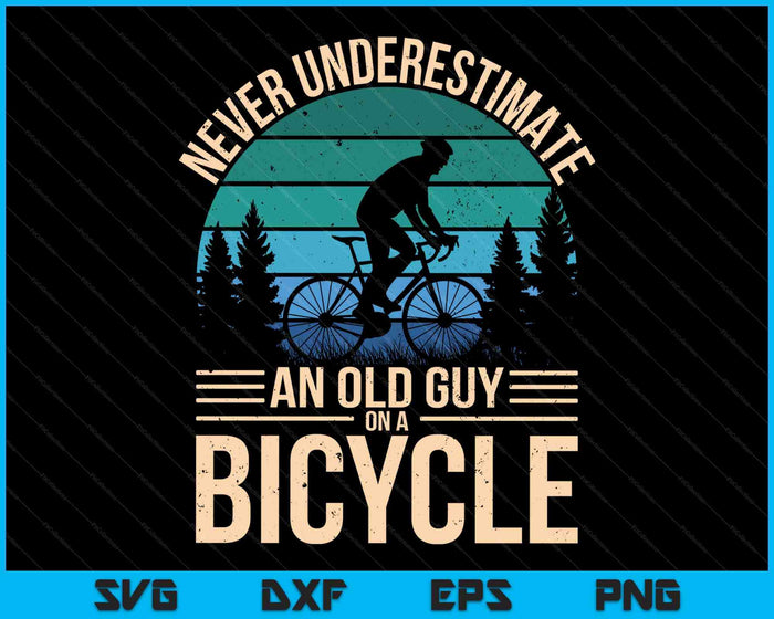 Never Underestimate An Old Guy On A Bicycle Funny Cycling SVG PNG Digital Printable Files