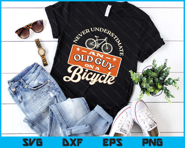 Never Underestimate An Old Man On A Bicycle Witty Cycling SVG PNG Digital Printable Files