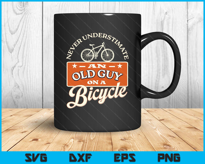 Never Underestimate An Old Man On A Bicycle Witty Cycling SVG PNG Digital Printable Files