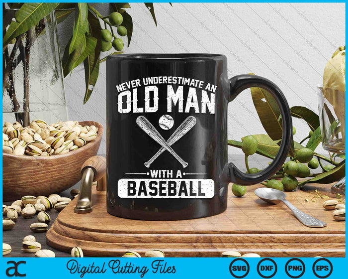 Never Underestimate An Old Man With A Baseball Men SVG PNG Digital Printable Files