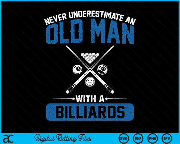Never underestimate an old man with a billiards men SVG cut file