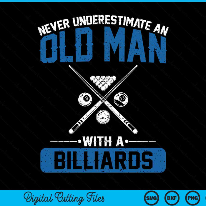 Never underestimate an old man with a billiards men SVG cut file