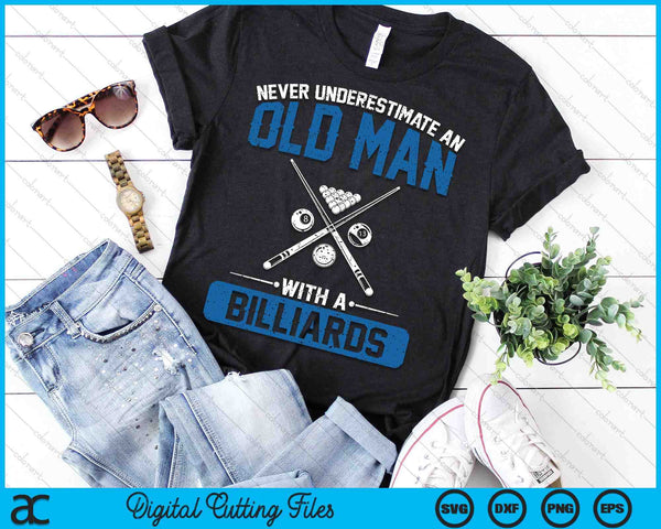 Never Underestimate An Old Man With A Billiards Men SVG PNG Digital Printable Files