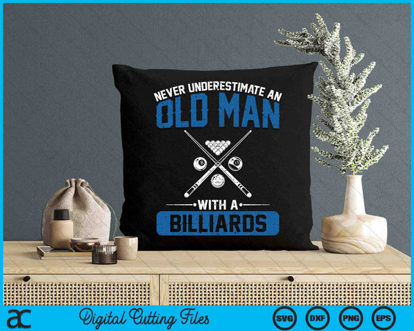 Never Underestimate An Old Man With A Billiards Men SVG PNG Digital Printable Files