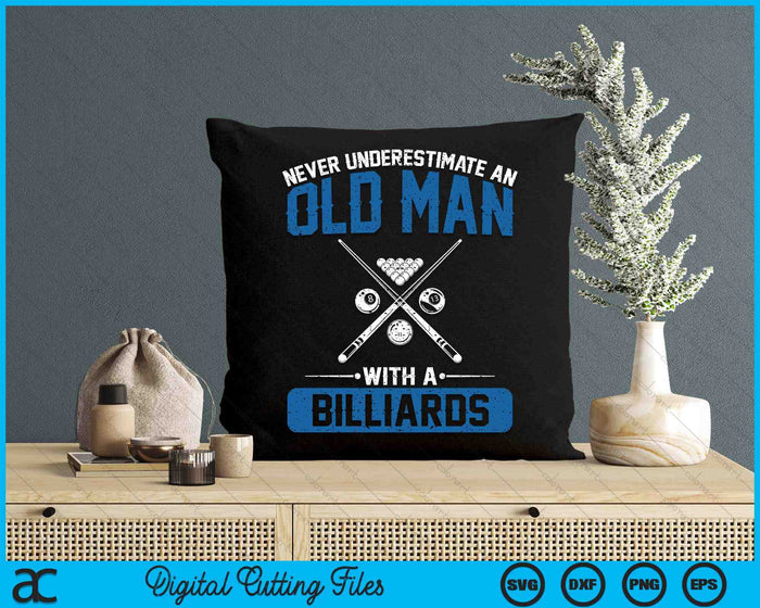 Never Underestimate An Old Man With A Billiards Men SVG PNG Digital Printable Files