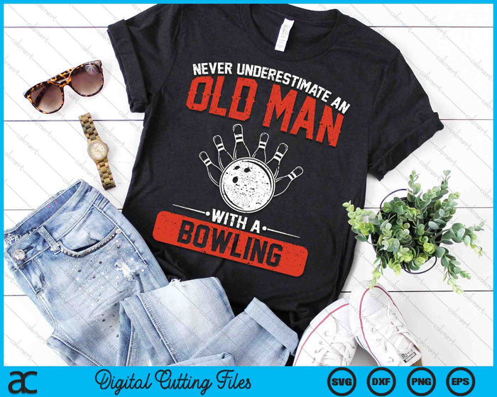 Never Underestimate An Old Man With A Bowling Men SVG PNG Digital Printable Files