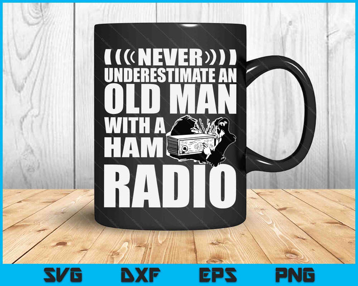 Onderschat nooit een oude man met een Ham Radio papa SVG PNG digitale snijbestanden 