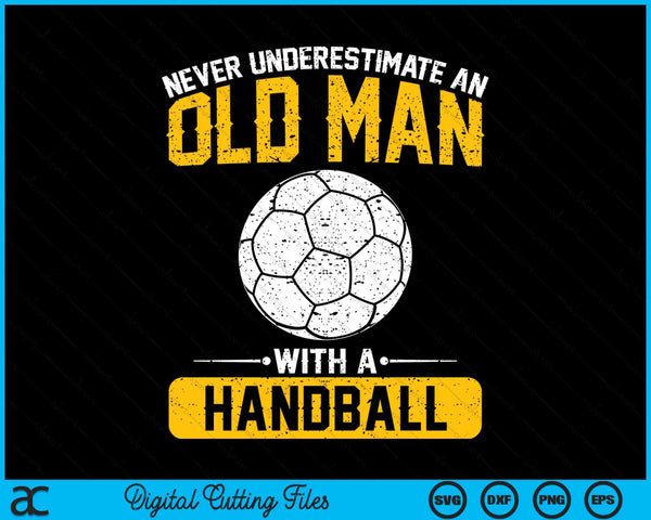 Never underestimate an old man with a handball SVG cut file