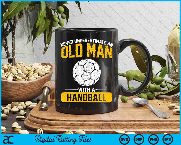 Never Underestimate An Old Man With A Handball SVG PNG Digital Printable Files